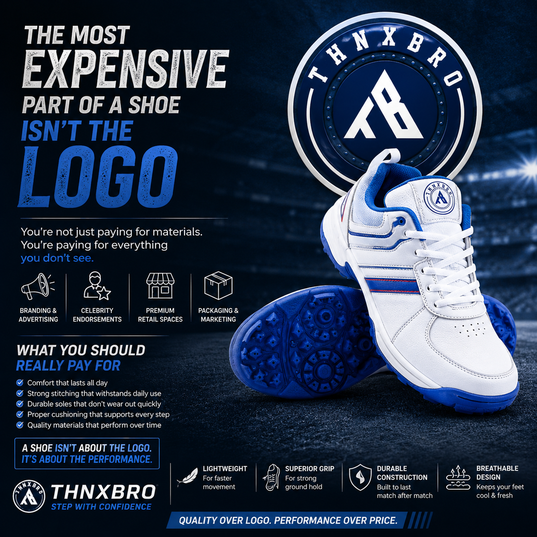 THE MOST EXPENSIVE PART OF A SHOE ISN'T THE LOGO